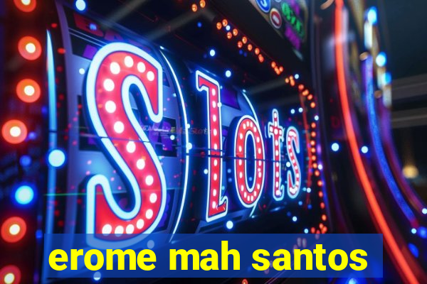 erome mah santos